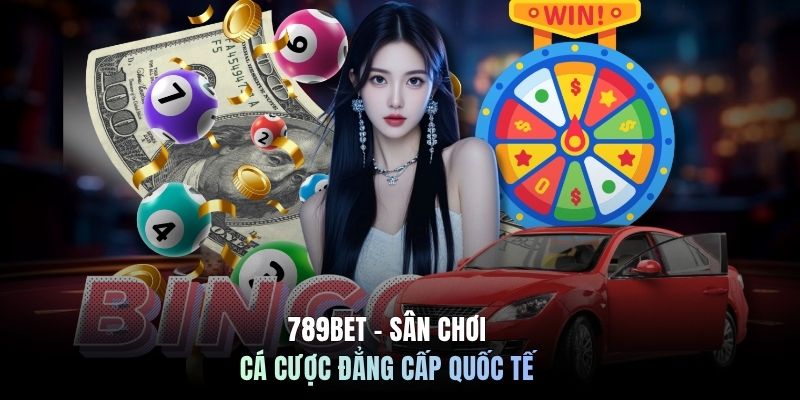 789BET - Sân chơi cá cược đẳng cấp quốc tế
