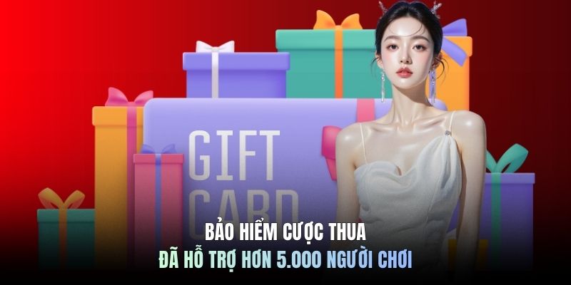 Bảo hiểm cược thua đã hỗ trợ hơn 5.000 người chơi
