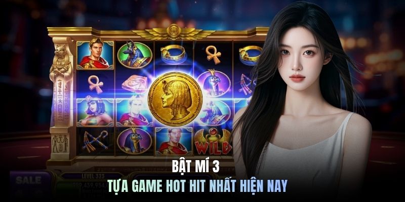 Bật mí 3 tựa game hot hit nhất hiện nay
