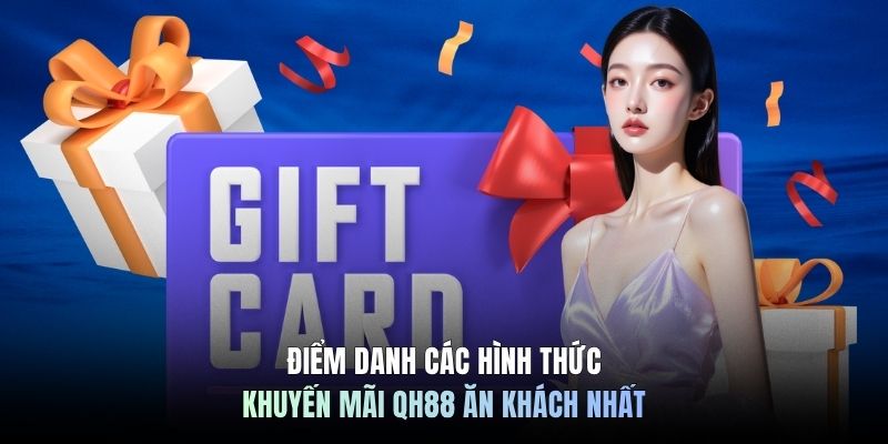 Điểm danh các hình thức khuyến mãi QH88 ăn khách nhất