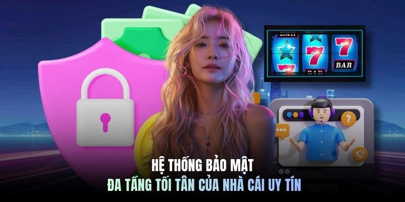 Hệ thống bảo mật đa tầng tối tân của nhà cái uy tín