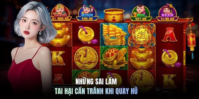 Những sai lầm tai hại cần tránh khi quay hũ