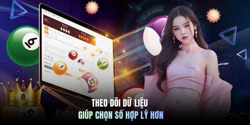 Theo dõi dữ liệu giúp chọn số hợp lý hơn
